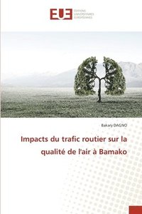 bokomslag Impacts du trafic routier sur la qualit de l'air  Bamako