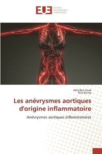 bokomslag Les anvrysmes aortiques d'origine inflammatoire