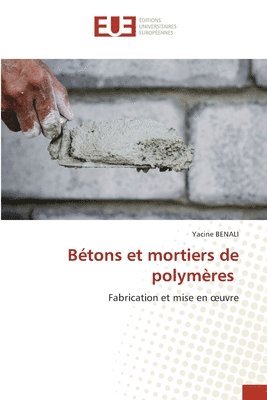Bétons et mortiers de polymères