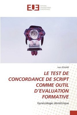 Le Test de Concordance de Script Comme Outil d'Evaluation Formative 1