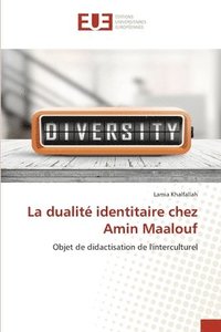 bokomslag La dualit identitaire chez Amin Maalouf