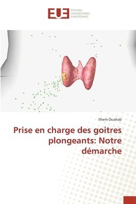 bokomslag Prise en charge des goitres plongeants: Notre démarche