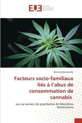 Facteurs socio-familiaux lis  l'abus de consommation de cannabis 1