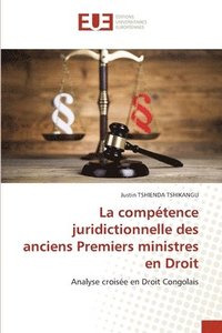 bokomslag compétence juridictionnelle des anciens Premiers ministres en Droit