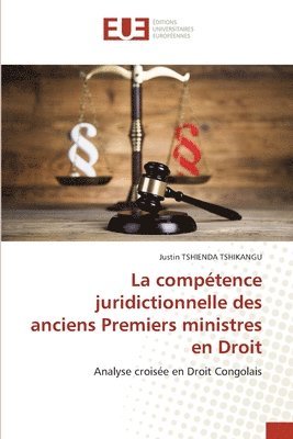 bokomslag compétence juridictionnelle des anciens Premiers ministres en Droit