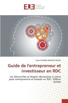 Esaie Kisimba Mwana Ngoie, ESAIE KISIMBA MWANA NGOIE - Guide de l'entrepreneur et investisseur en RDC, Häftad