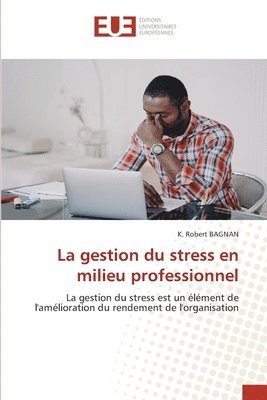 bokomslag gestion du stress en milieu professionnel