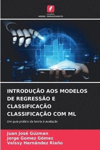 bokomslag Introdução Aos Modelos de Regressão E Classificação Classificação Com ML
