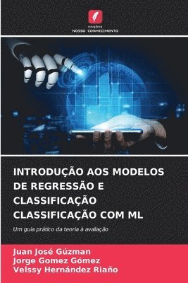 bokomslag Introdução Aos Modelos de Regressão E Classificação Classificação Com ML