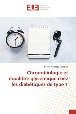 bokomslag Chronobiologie et quilibre glycmique chez les diabtiques de type 1