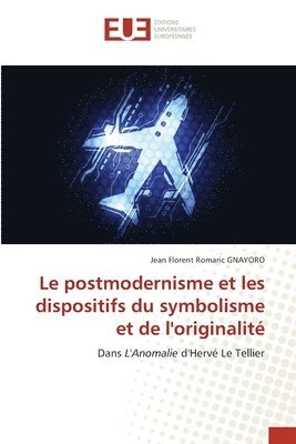 bokomslag Le postmodernisme et les dispositifs du symbolisme et de l'originalit