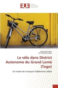 bokomslag Le vélo dans District Autonome du Grand Lomé (Togo)