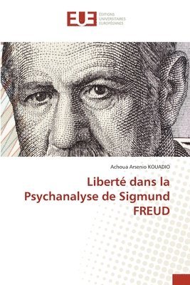 bokomslag Libert dans la Psychanalyse de Sigmund FREUD