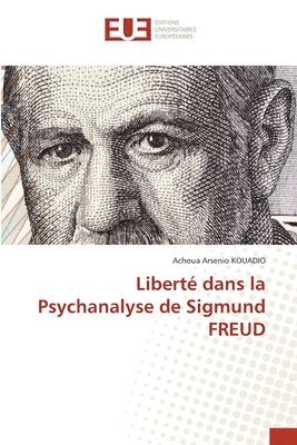 bokomslag Liberté dans la Psychanalyse de Sigmund FREUD
