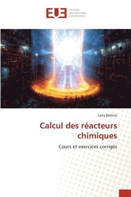Leila Dehimi - Calcul des réacteurs chimiques, Häftad