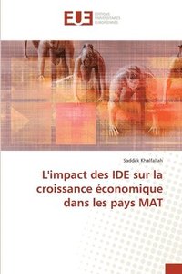 bokomslag L'impact des IDE sur la croissance conomique dans les pays MAT