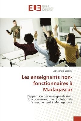 bokomslag Les enseignants non-fonctionnaires  Madagascar