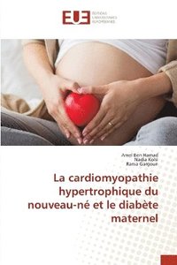 bokomslag La cardiomyopathie hypertrophique du nouveau-n et le diabte maternel