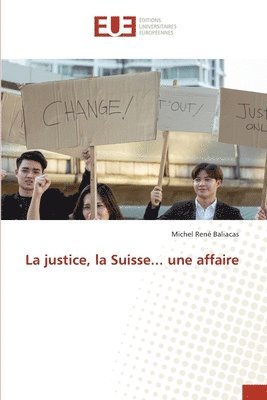 bokomslag justice, la Suisse... une affaire