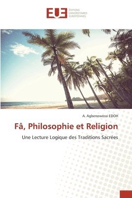 bokomslag Fâ, Philosophie et Religion