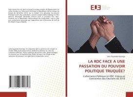 Rdc Face a Une Passation Du Pouvoir Politique Truquée?