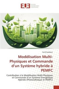 bokomslag Modélisation Multi-Physiques et Commande d'un Système hybride à PEMFC