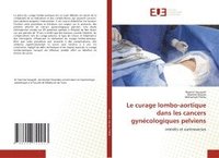 bokomslag Le curage lombo-aortique dans les cancers gyncologiques pelviens