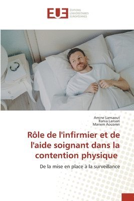 Rôle de l'infirmier et de l'aide soignant dans la contention physique