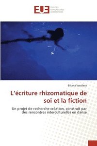 bokomslag L'écriture rhizomatique de soi et la fiction