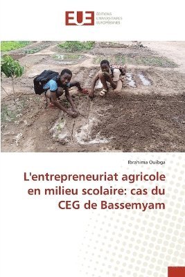 bokomslag L'entrepreneuriat agricole en milieu scolaire