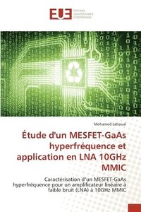 bokomslag Étude d'un MESFET-GaAs hyperfréquence et application en LNA 10GHz MMIC