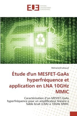 bokomslag tude d'un MESFET-GaAs hyperfrquence et application en LNA 10GHz MMIC