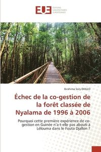 bokomslag Échec de la co-gestion de la forêt classée de Nyalama de 1996 à 2006