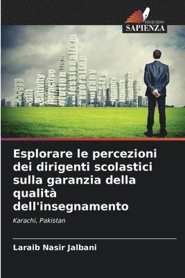 bokomslag Esplorare le percezioni dei dirigenti scolastici sulla garanzia della qualità dell'insegnamento