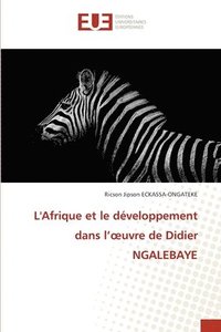 bokomslag L'Afrique et le dveloppement dans l'oeuvre de Didier NGALEBAYE