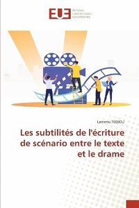 bokomslag Les subtilités de l'écriture de scénario entre le texte et le drame