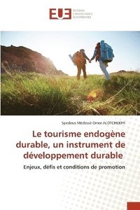 bokomslag Le tourisme endogne durable, un instrument de dveloppement durable