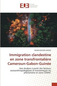 bokomslag Immigration clandestine en zone transfrontalire Cameroun-Gabon-Guine