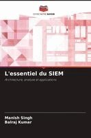 Manish Singh, Balraj Kumar - L'essentiel du SIEM, Häftad