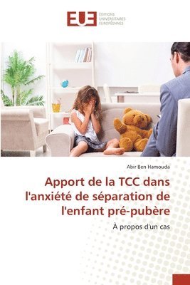 bokomslag Apport de la TCC dans l'anxiété de séparation de l'enfant pré-pubère