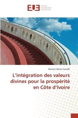 bokomslag L'intégration des valeurs divines pour la prospérité en Côte d'Ivoire