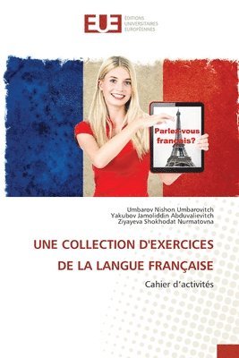 Umbarov Nishon Umbarovitch, Yakubov Jamoliddin Abduvalievitch, Ziyayeva Shokhodat Nurmatovna - Collection d'Exercices de la Langue Française, Häftad