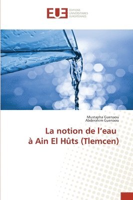 bokomslag notion de l'eau à Ain El Hûts (Tlemcen)