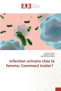 bokomslag Infection urinaire chez la femme: Comment traiter?