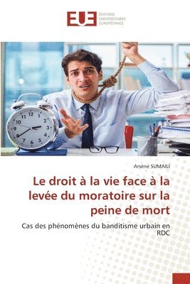 Le droit  la vie face  la leve du moratoire sur la peine de mort 1