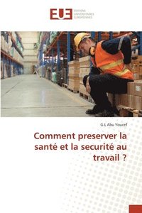 bokomslag Comment preserver la sant et la securit au travail ?