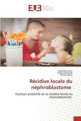Rachida Lamiri, Nahla Kechiche, Ibtihal Jamal, Nahla kechiche - Récidive locale du néphroblastome, Häftad