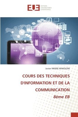 bokomslag COURS DES TECHNIQUES D'INFORMATION ET DE LA COMMUNICATION 8me EB