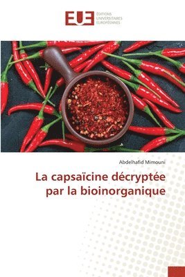 bokomslag La capsacine dcrypte par la bioinorganique