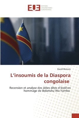 bokomslag L'insoumis de la Diaspora congolaise